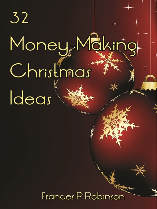 Title details for 32 Money Making Christmas Ideas by Frances P Robinson - Available